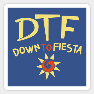 Down to Fiesta Magnet